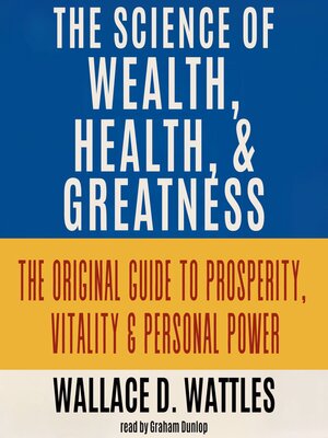 cover image of The Science of Wealth, Health, and Greatness